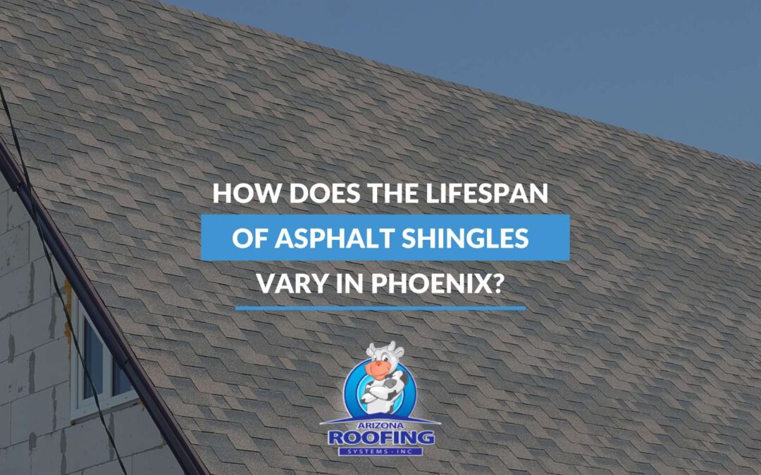 How Does The Lifespan Of Asphalt Shingles Vary In Phoenix?